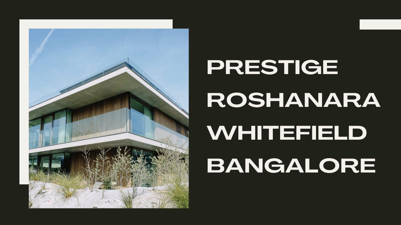 Prestige Roshanara Whitefield | New Residential Apartments In Bangalore