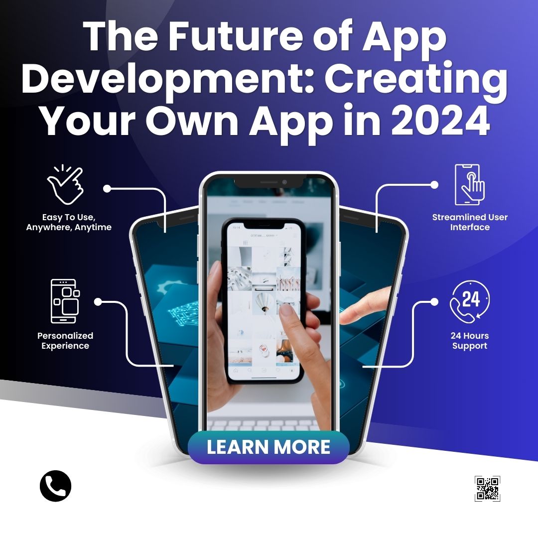 The Future of App Development: Creating Your Own App in 2024