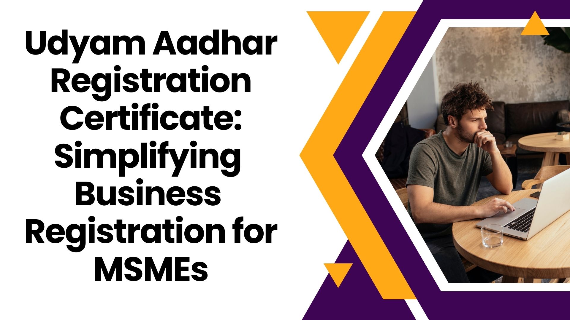 Udyam Aadhar Registration Certificate: Simplifying Business Registration for MSMEs
