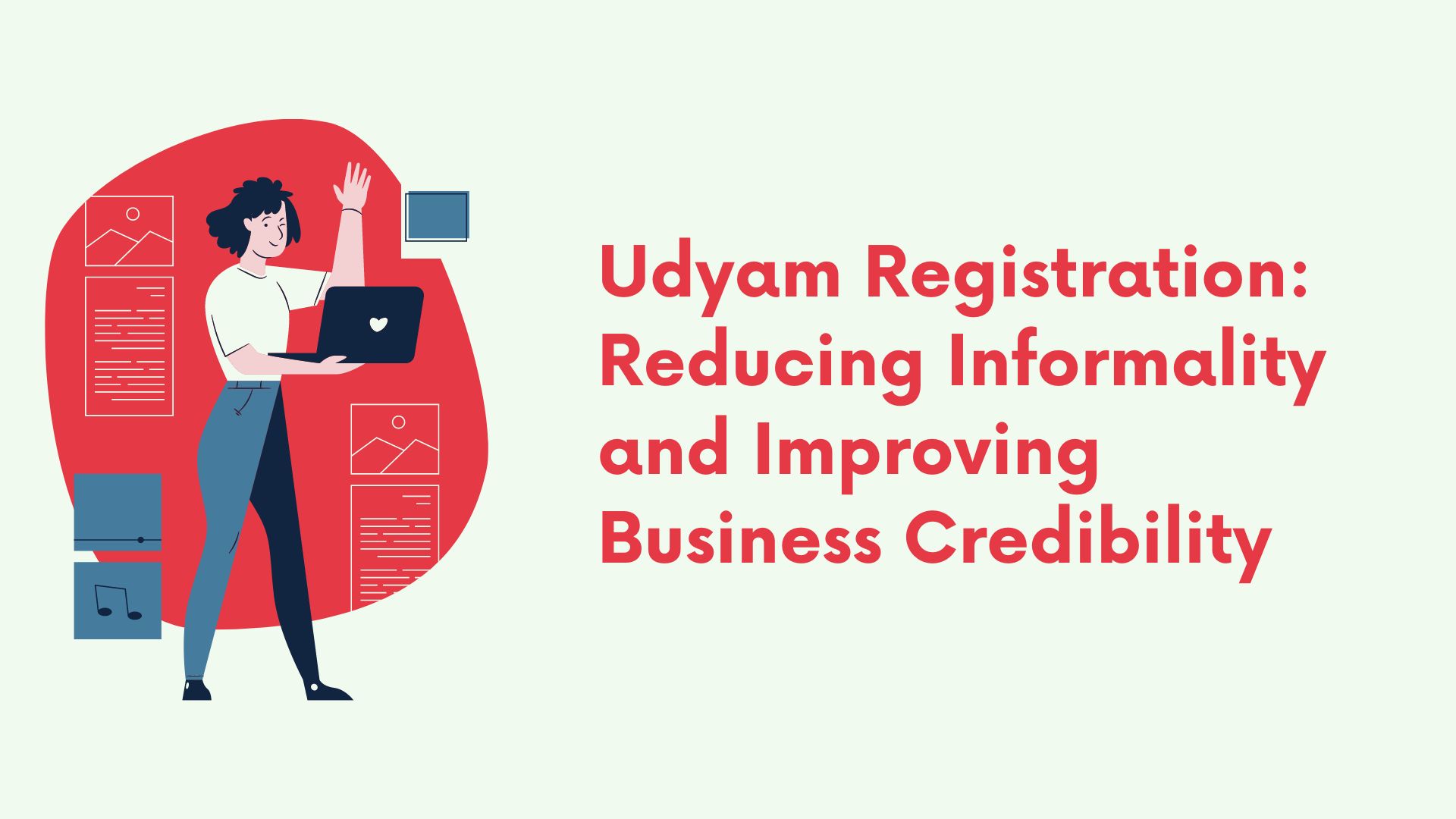 Udyam Registration: Reducing Informality and Improving Business Credibility